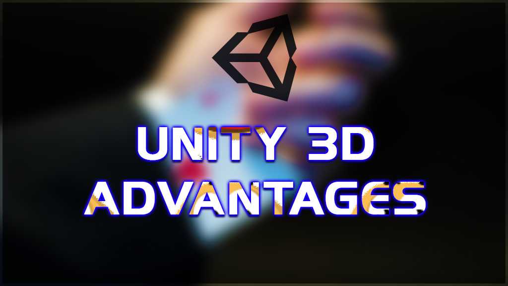 What are the advantages of Unity 3D? What are the disadvantages?