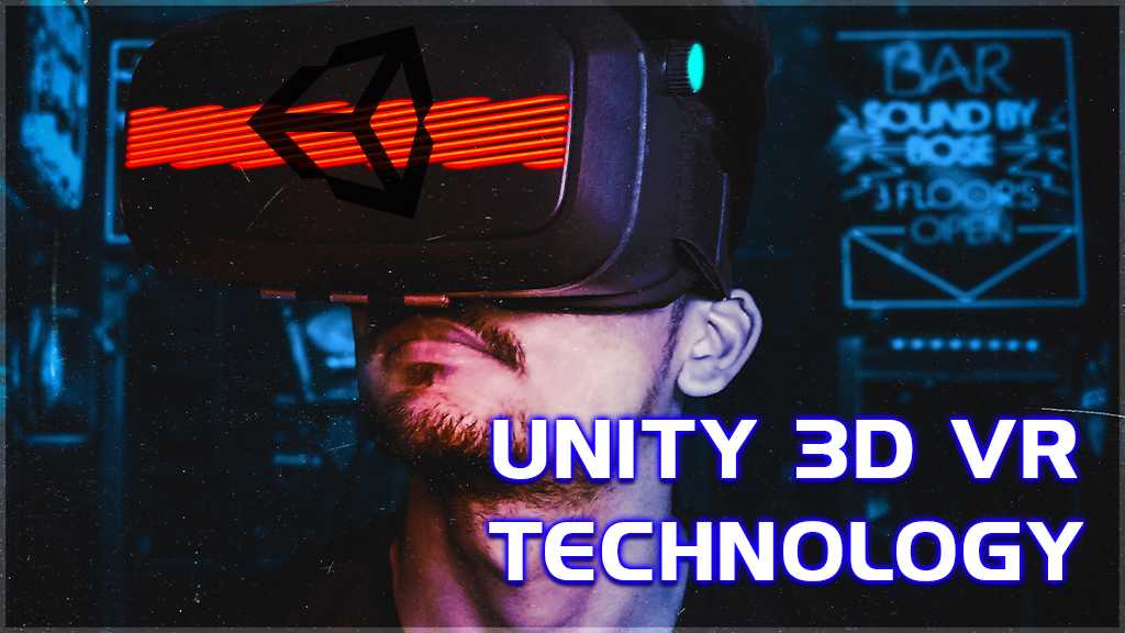 What is Unity 3D VR technology? Where is VR used?