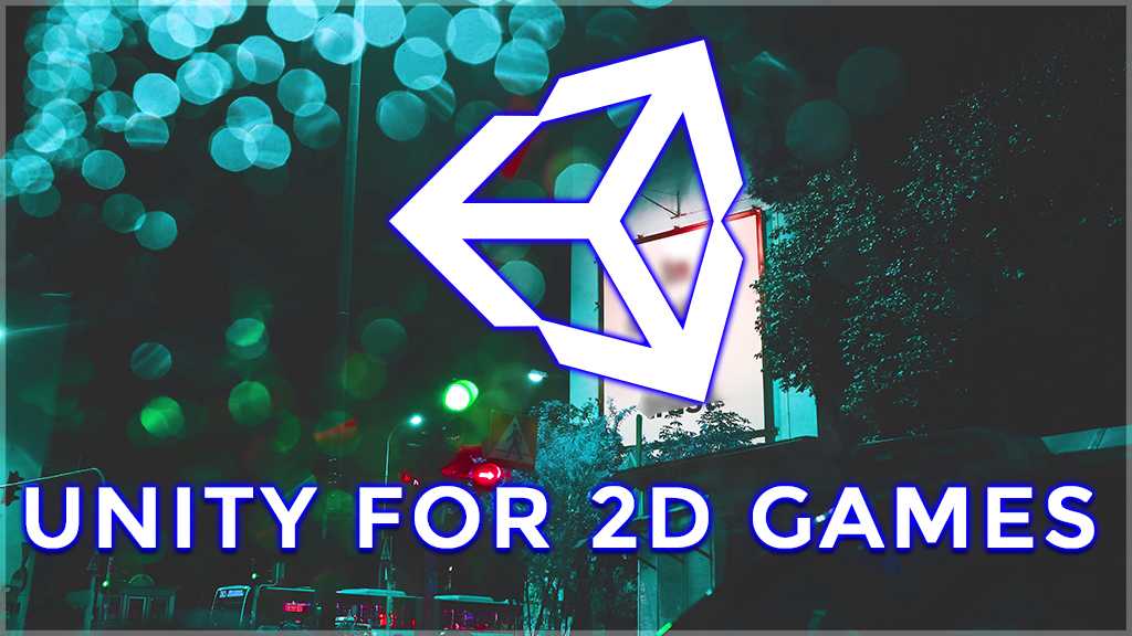 What is Unity For 2D Games? Unity Game Development