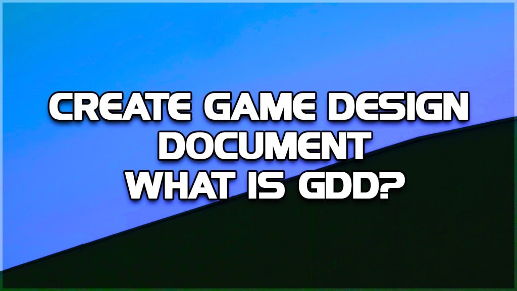 Create Game Design Document