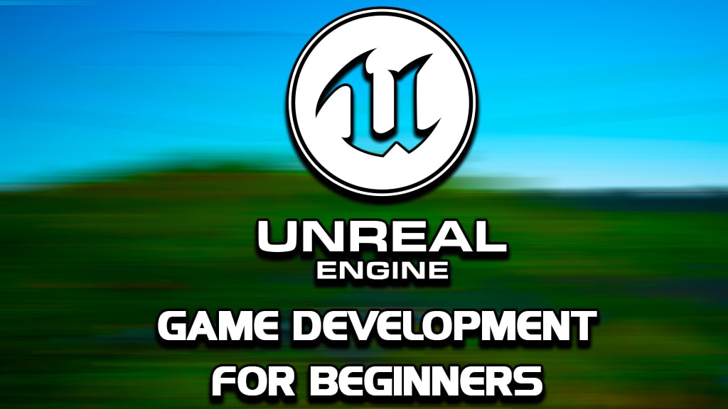 Game development for beginners unreal