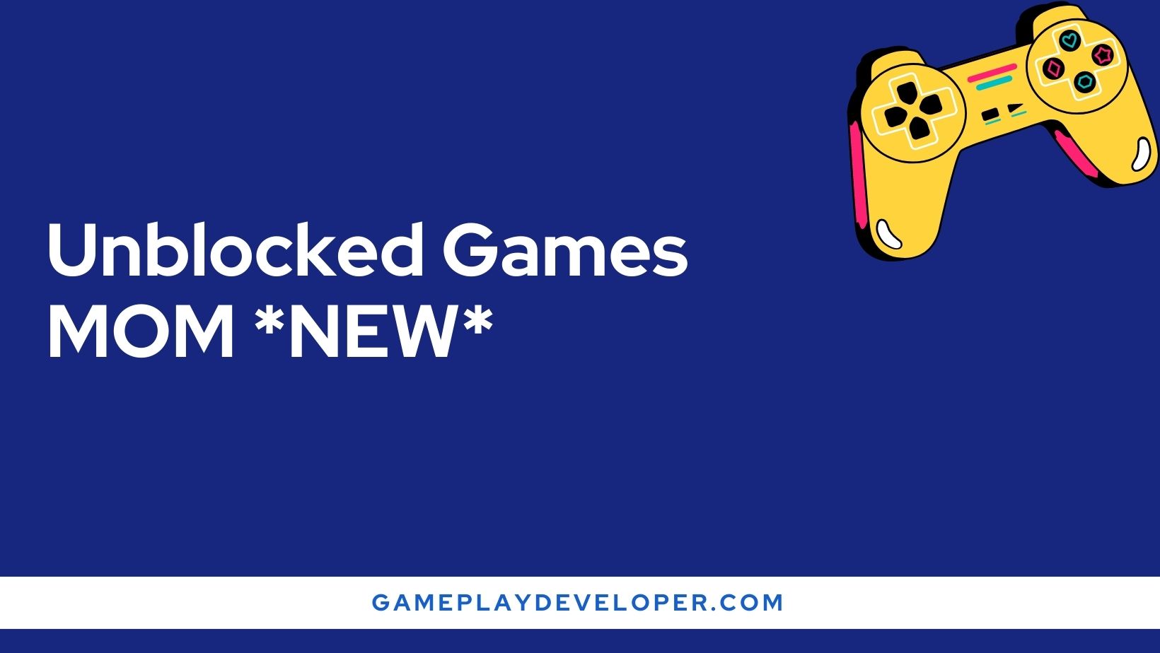 Unblocked Games MOM NEW Gameplay Developer