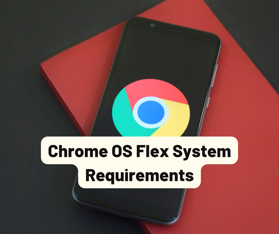 Chrome OS Flex System Requirements